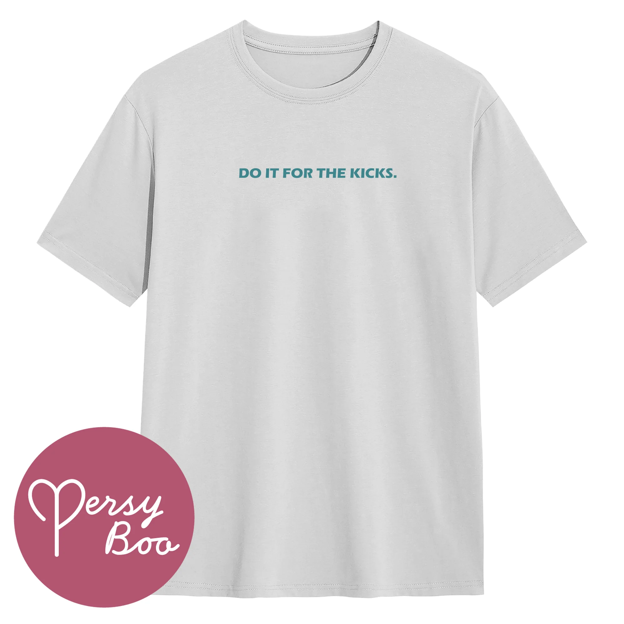 Do It For The Kicks - Backprint - T-Shirt For Him - Image 4
