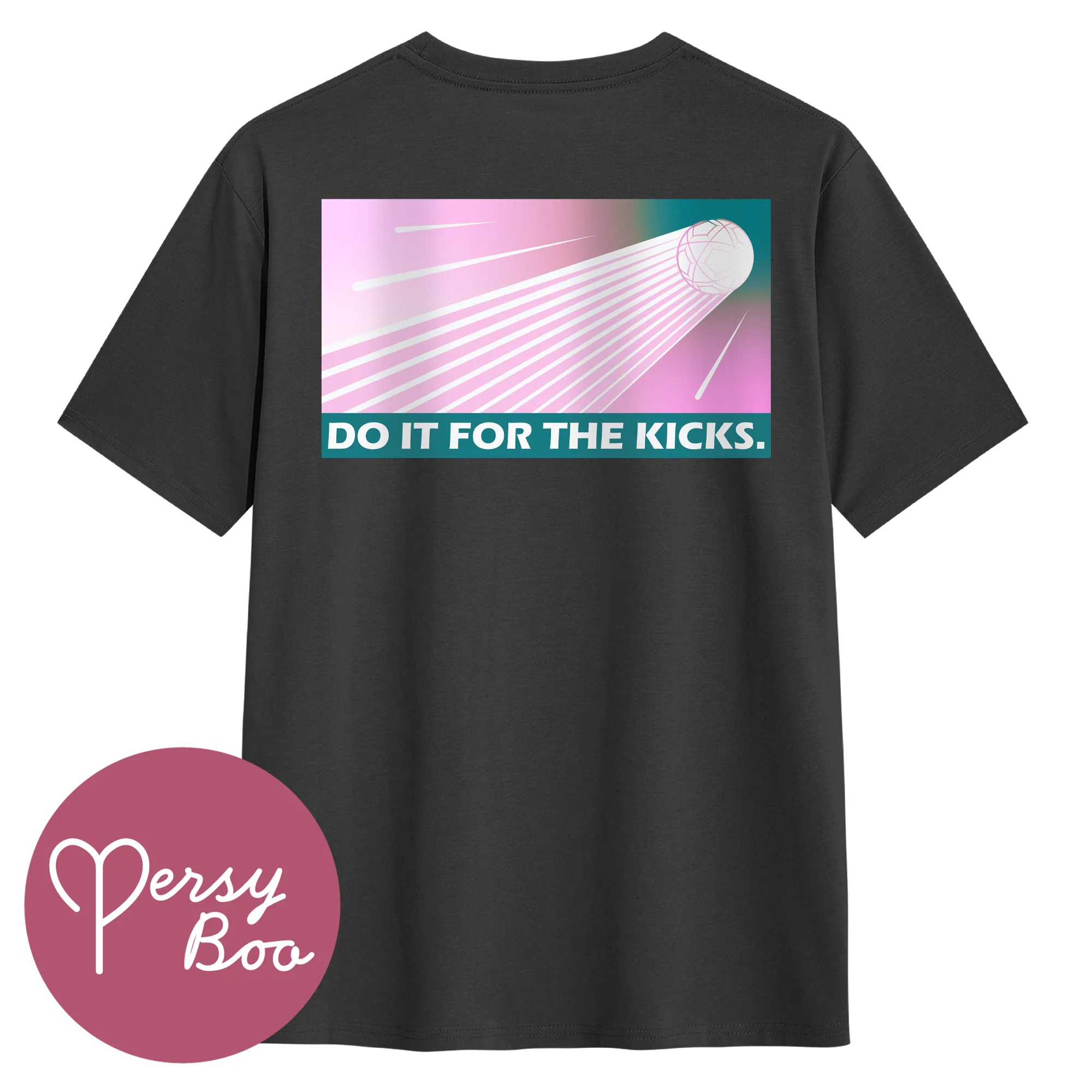 Do It For The Kicks - Backprint - T-Shirt For Him - Image 5